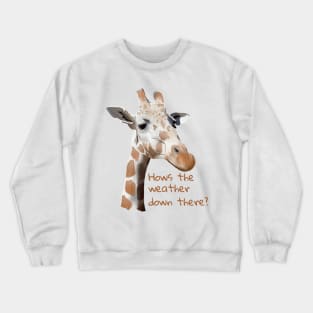 How’s the Weather Down There? Crewneck Sweatshirt